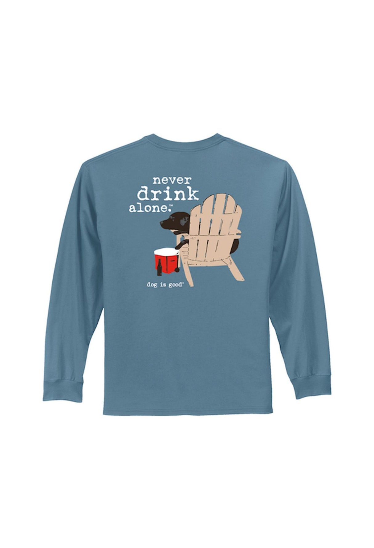 Long Sleeve T-shirt: Never Drink Alone