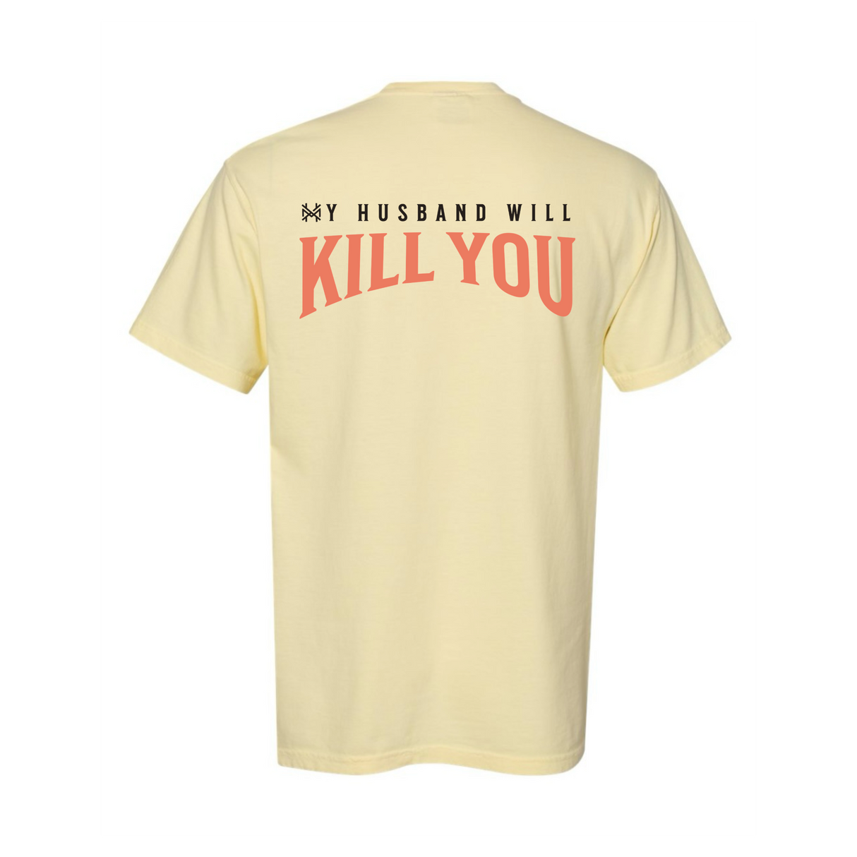 My Husband Will Kill You T-Shirt