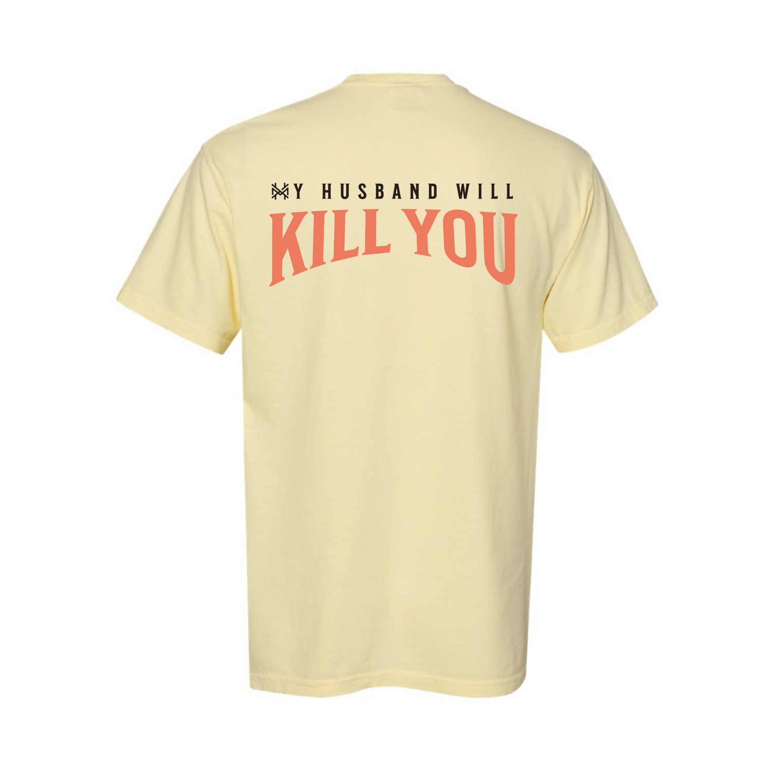 My Husband Will Kill You T-Shirt