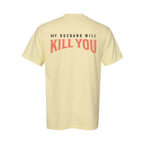 My Husband Will Kill You T-Shirt