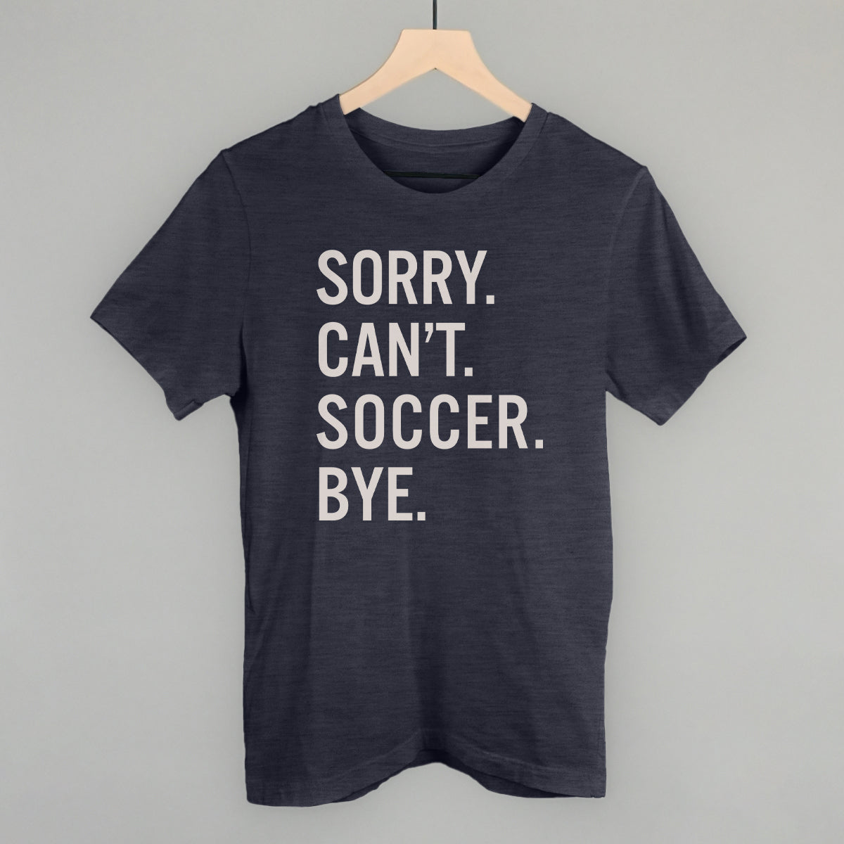 Sorry Can't Soccer Bye