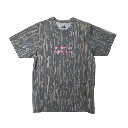 My Dog Said You're a Hoe T-Shirt