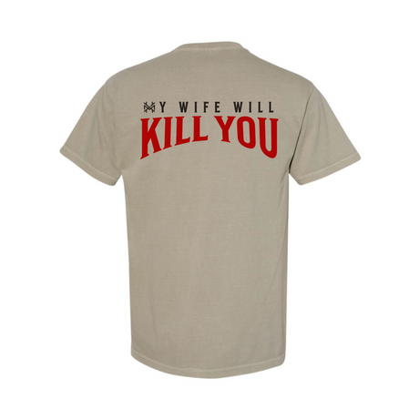 My Wife Will Kill You T-Shirt