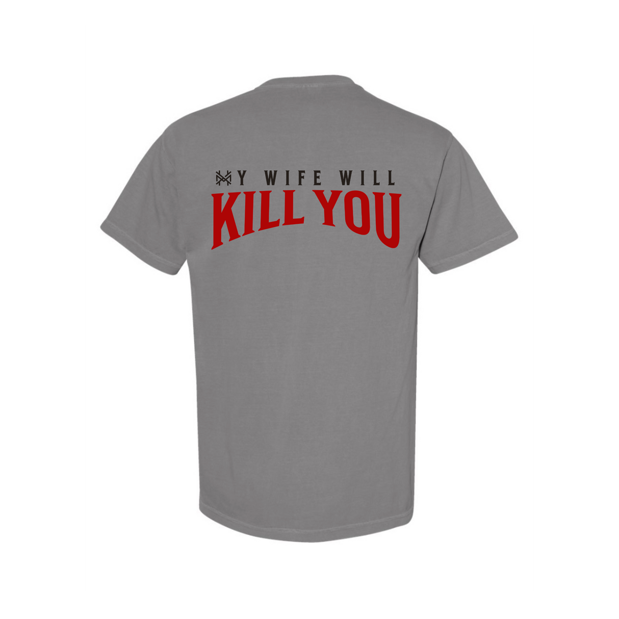 My Wife Will Kill You T-Shirt