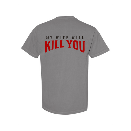 My Wife Will Kill You T-Shirt