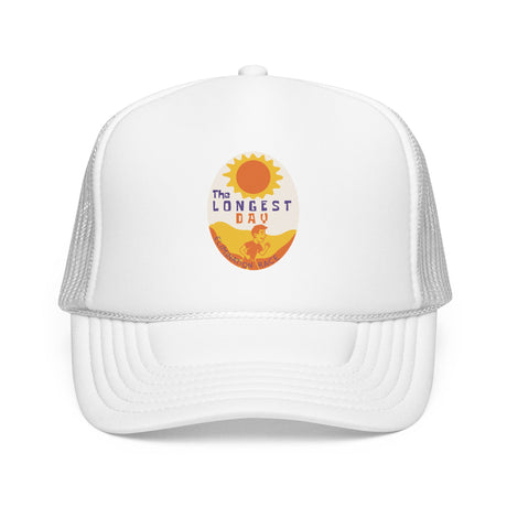 The Longest Day Foam Trucker Hat