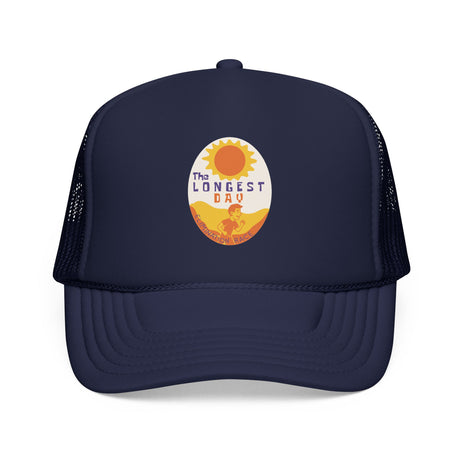 The Longest Day Foam Trucker Hat