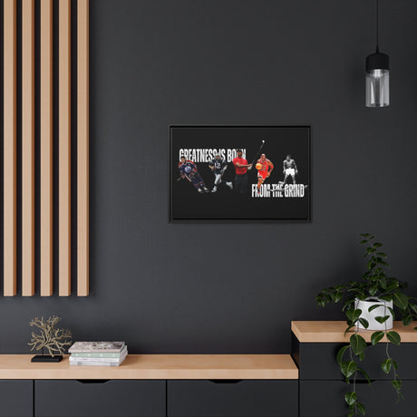 Greatness is Born from the Grind Canvas Poster