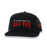 My Girlfriend Will Kill You