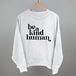 Be A Kind Human