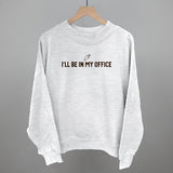 I'll Be In My Office (Baking)