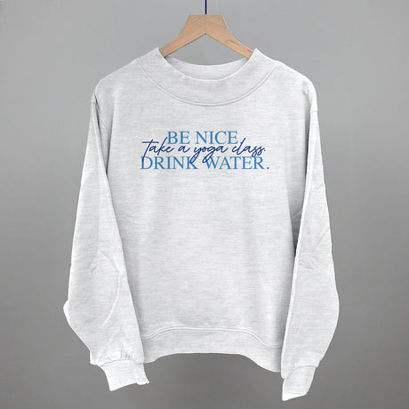 Be Nice Take A Yoga Class Drink Water