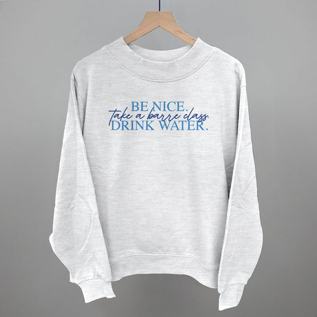 Be Nice Take A Barre Class Drink Water