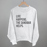 Life Happens The Sandbar Helps