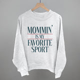 Mommin' Is My Favorite Sport