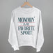 Mommin' Is My Favorite Sport