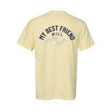 My Best Friend Will Kill You T-Shirt
