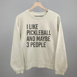 I Like Pickleball And Maybe 3 People