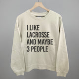 I Like Lacrosse And Maybe 3 People