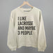 I Like Lacrosse And Maybe 3 People