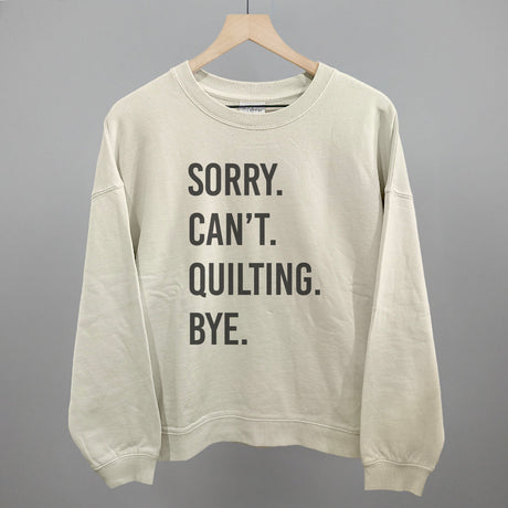 Sorry Can't Quilting Bye