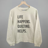 Life Happens Quilting Helps