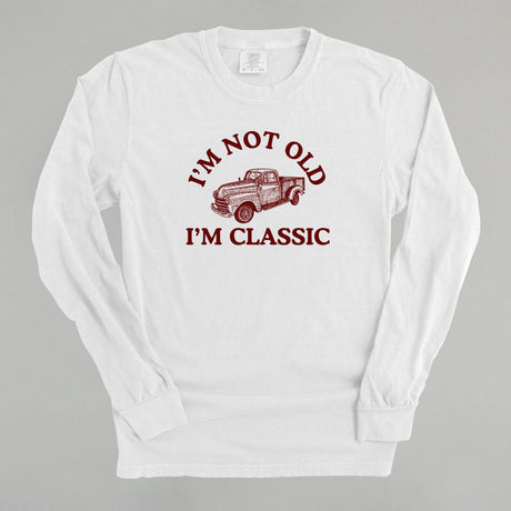 I'm Not Old I'm Classic Truck