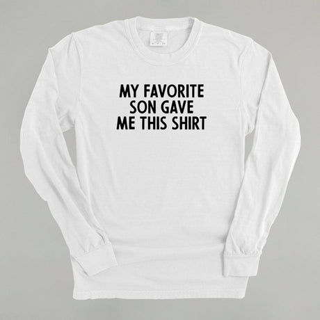 My Favorite Son Gave Me This Shirt