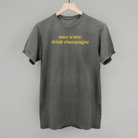 Save Water Drink Champagne