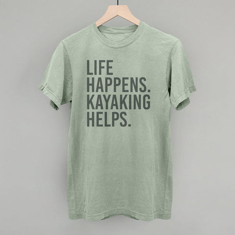 Life Happens Kayaking Helps