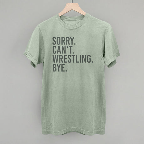 Sorry Can't Wrestling Bye
