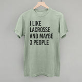 I Like Lacrosse And Maybe 3 People