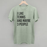 I Like Tennis And Maybe 3 People