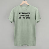 My Favorite Son Gave Me This Shirt