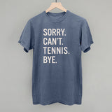 Sorry Can't Tennis Bye