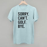 Sorry Can't Golf Bye