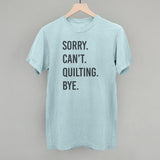 Sorry Can't Quilting Bye