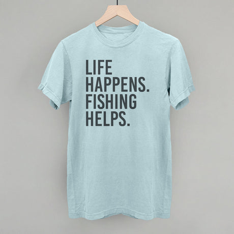 Life Happens Fishing Helps