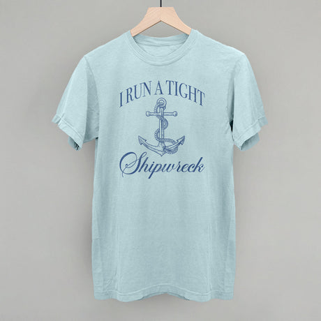 I Run A Tight Shipwreck