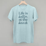 Life Is Better At The Beach
