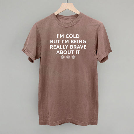 I'm Cold But Am Being Really Brave