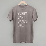 Sorry Can't Dance Bye