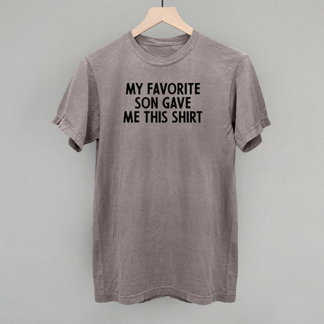 My Favorite Son Gave Me This Shirt