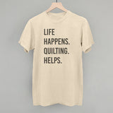 Life Happens Quilting Helps