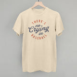 There's No Crying In Baseball