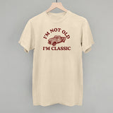 I'm Not Old I'm Classic Truck