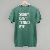 Sorry Can't Tennis Bye