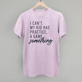 I Can't My Kid Has Something