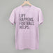 Life Happens. Football Helps.