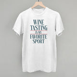 Wine Tasting Is My Favorite Sport